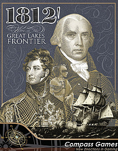 1812!: War on the Great Lakes Frontier