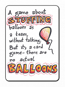 A game about stuffing balloons as a team, without talking. But it's a card game - there are no actual balloons.