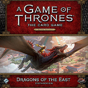A Game of Thrones: The Card Game (Second Edition) – Dragons of the East