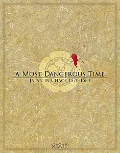 A Most Dangerous Time: Japan in Chaos, 1570-1584