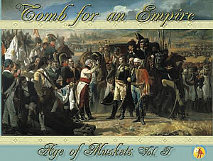 Age of Muskets Volume I: Tomb for an Empire