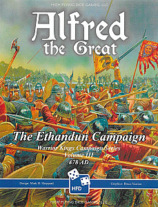 Alfred the Great Volume 3: The Ethandun Campaign, 878 AD