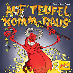 Auf Teufel komm raus