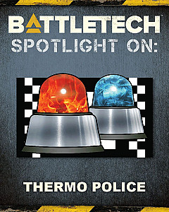 Battletech: Spotlight On Thermo Police