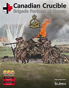 Canadian Crucible: Brigade Fortress at Norrey