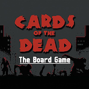 Cards of the Dead: The Board Game