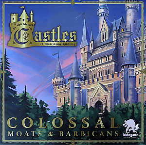 Castles of Mad King Ludwig: Colossal Moats & Barbicans