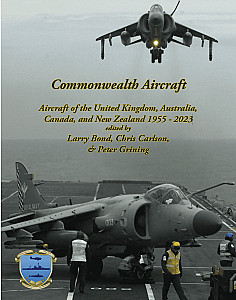 Commonwealth Aircraft: Aircraft of the United Kingdom, Australia, Canada, and New Zealand 1955 - 2023