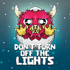 Don't Turn Off The Lights!