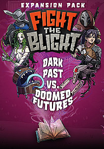 Fight the Blight: Dark Past & Doomed Futures Expansion Pack