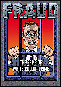 Fraud: The Game of White-Collar Crime