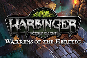 Harbinger: Warrens of the Heretic