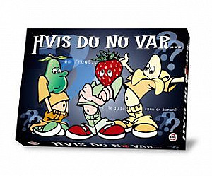 Hvis du nu var...
