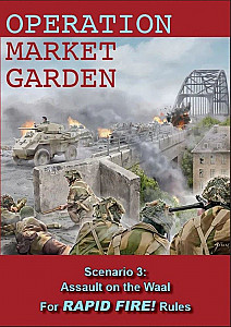 Operation Market Garden: Scenario 3 – Assault on the Waal: For Rapid Fire! Rules
