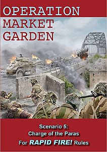 Operation Market Garden: Scenario 5 – Charge of the Paras: For Rapid Fire! Rules