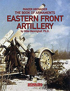 Panzer Grenadier: The Book of Armaments Eastern Front Artillery