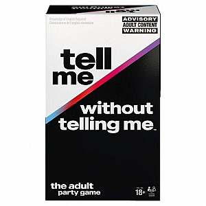 Tell Me Without Telling Me