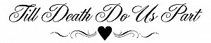 Till Death Do Us Part